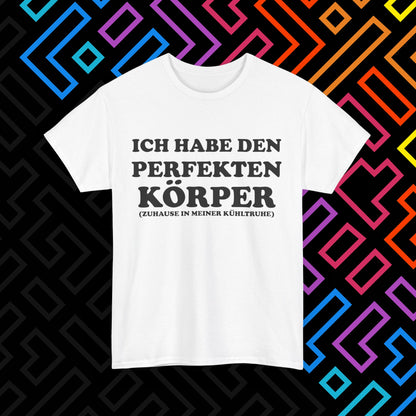 "Ich habe den perfekten Körper" T-Shirt Unisex