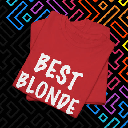 "Best Blonde" T-Shirt Unisex