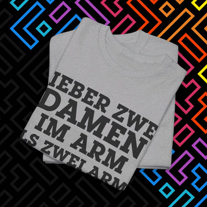 "Lieber zwei Damen im Arm" T-Shirt Unisex