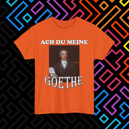 "Ach du meine Goethe" T-Shirt Unisex