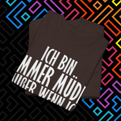 "Immer Müde" T-Shirt Unisex