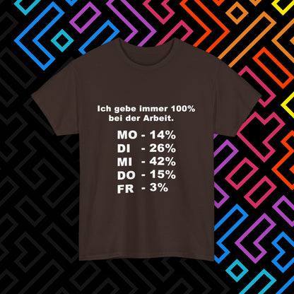 "100% bei der Arbeit" T-Shirt Unisex