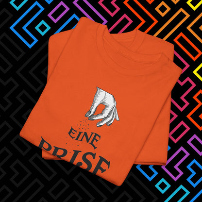 "Eine Prise Fick Dich" T-Shirt Unisex