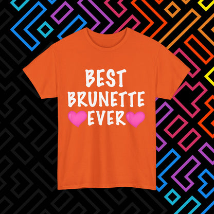 "Best Brunette" T-Shirt Unisex