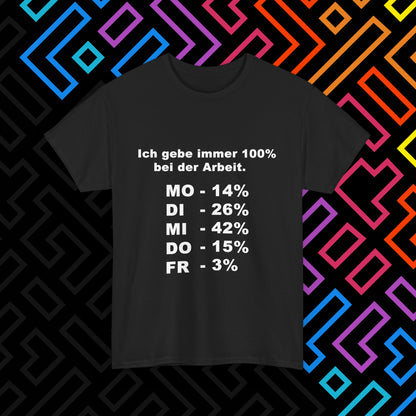 "100% bei der Arbeit" T-Shirt Unisex