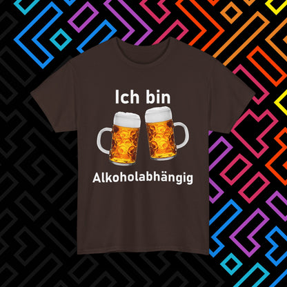"Alkoholabhängig" T-Shirt Unisex