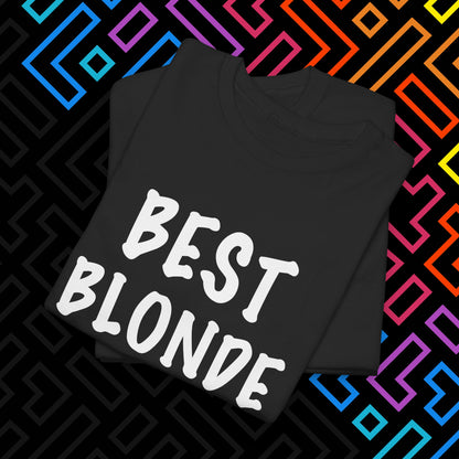 "Best Blonde" T-Shirt Unisex
