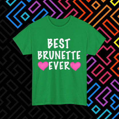 "Best Brunette" T-Shirt Unisex