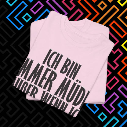 "Immer Müde" T-Shirt Unisex