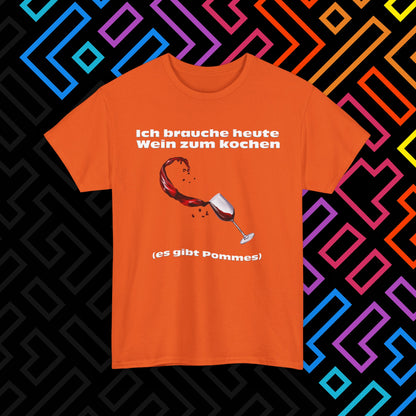 "Wein zum kochen" T-Shirt Unisex