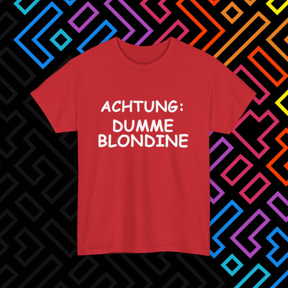 "Dumme Blondine" T-Shirt Unisex