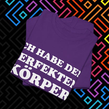 "Ich habe den perfekten Körper" T-Shirt Unisex