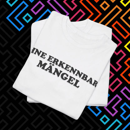"Ohne Mängel" T-Shirt Unisex