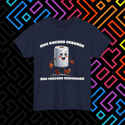 "Zum Kacken geboren" T-Shirt Unisex