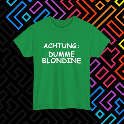 "Dumme Blondine" T-Shirt Unisex