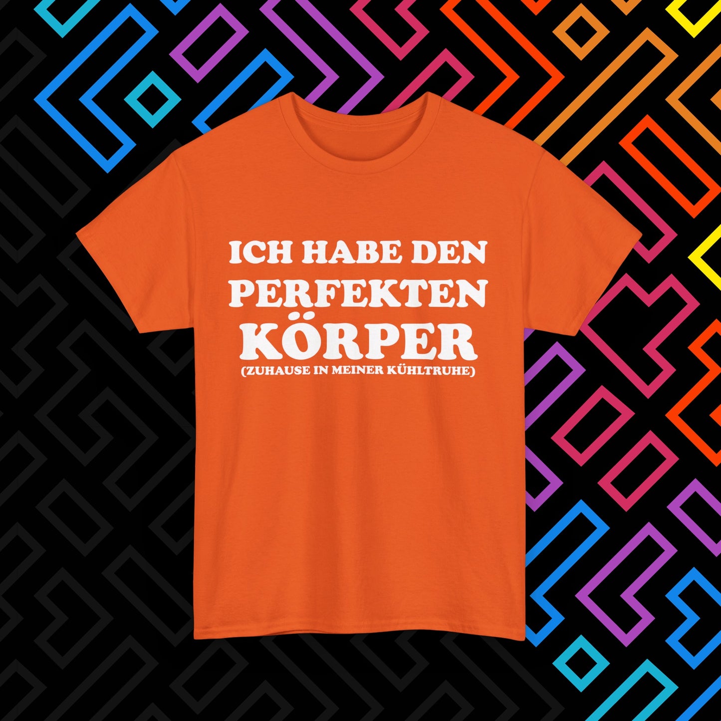 "Ich habe den perfekten Körper" T-Shirt Unisex