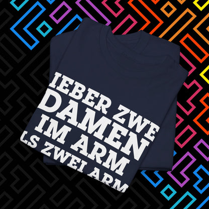 "Lieber zwei Damen im Arm" T-Shirt Unisex