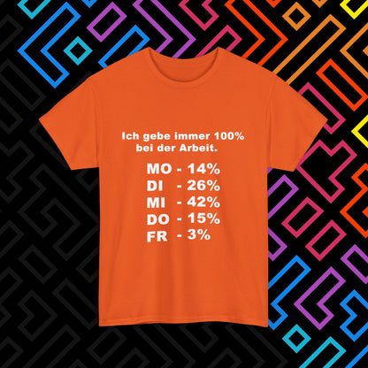 "100% bei der Arbeit" T-Shirt Unisex
