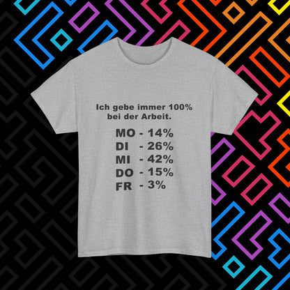"100% bei der Arbeit" T-Shirt Unisex