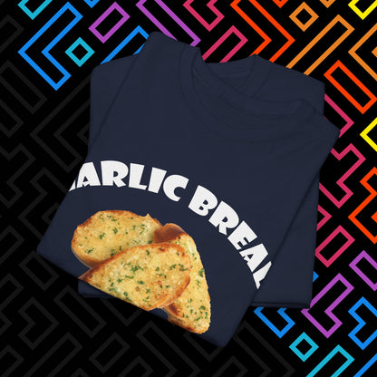 "Garlic Bread Slut" T-Shirt Unisex