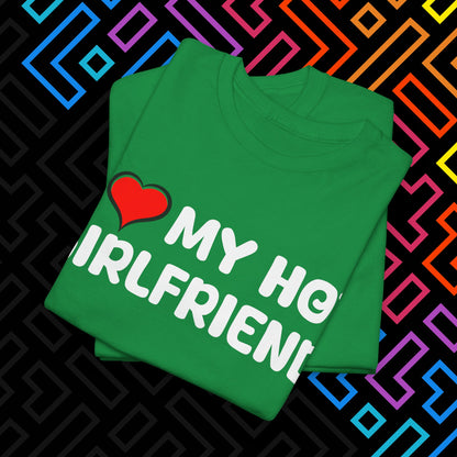 "I ❤️ My Hot Girlfriend" T-Shirt Unisex