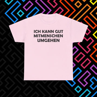 "Mitmenschen umgehen" T-Shirt Unisex