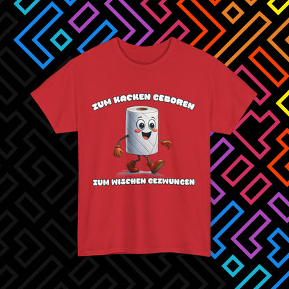 "Zum Kacken geboren" T-Shirt Unisex