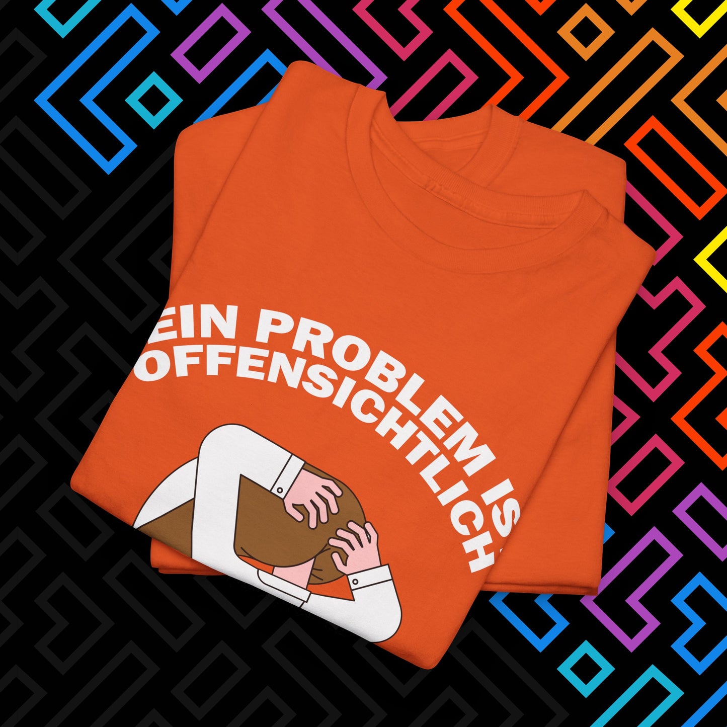 "Dein Problem ist offensichtlich" T-Shirt Unisex