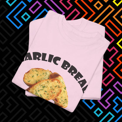 "Garlic Bread Slut" T-Shirt Unisex