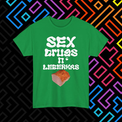 "Sex Drugs n' Leberkas" T-Shirt Unisex