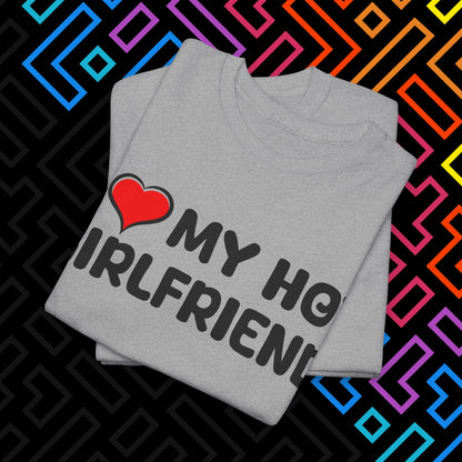 "I ❤️ My Hot Girlfriend" T-Shirt Unisex