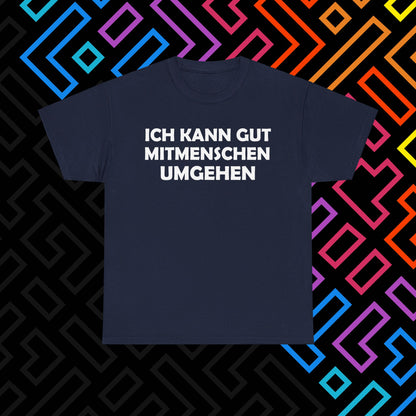 "Mitmenschen umgehen" T-Shirt Unisex