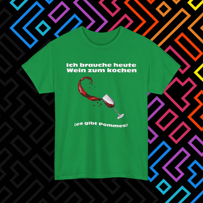 "Wein zum kochen" T-Shirt Unisex