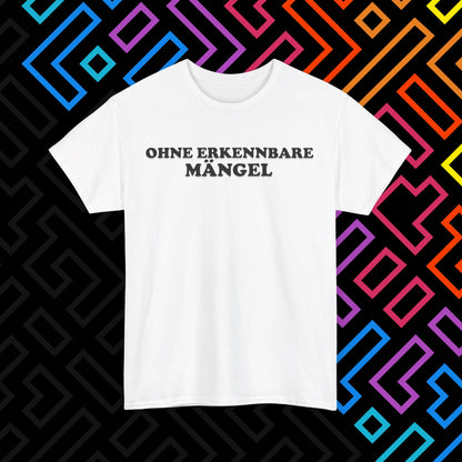 "Ohne Mängel" T-Shirt Unisex