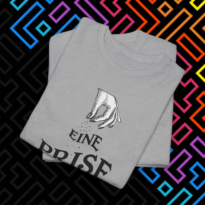 "Eine Prise Fick Dich" T-Shirt Unisex