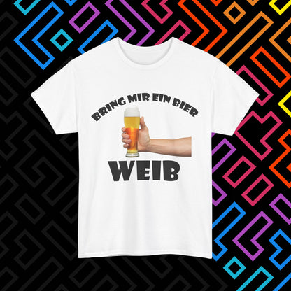 "Bring mir ein Bier" T-Shirt Unisex