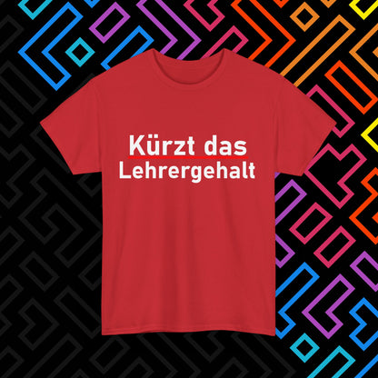 "Lehrergehalt" T-Shirt Unisex