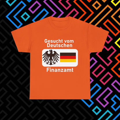 "Gesucht vom Finanzamt" T-Shirt Unisex
