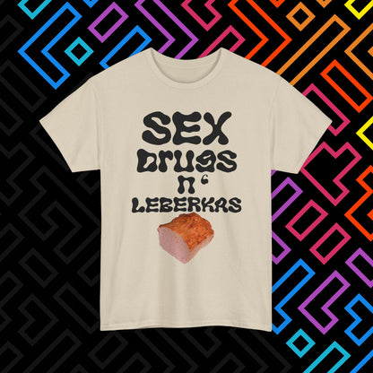 "Sex Drugs n' Leberkas" T-Shirt Unisex