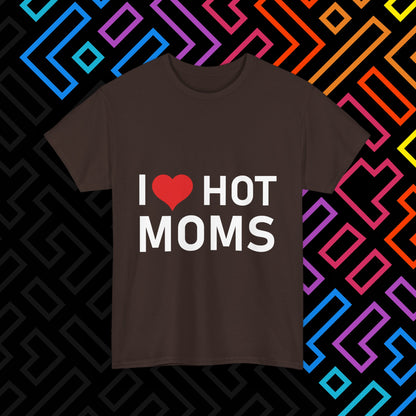 "I ❤️ Hot Moms" T-Shirt Unisex