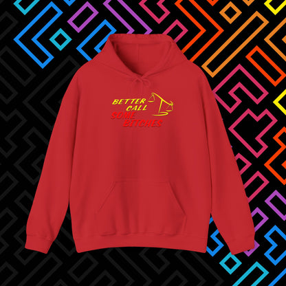 "Better Call Some Bitches" Hoodie Unisex