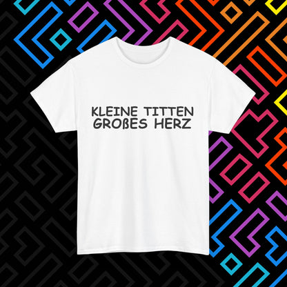 "Kleine Titten" T-Shirt Unisex
