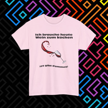 "Wein zum kochen" T-Shirt Unisex