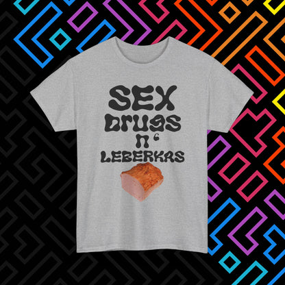 "Sex Drugs n' Leberkas" T-Shirt Unisex