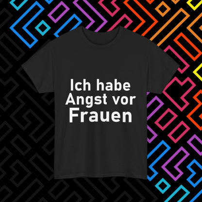 "Angst vor Frauen" T-Shirt Unisex