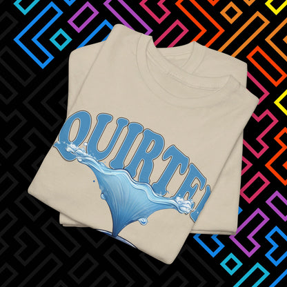 "Squirter" T-Shirt Unisex