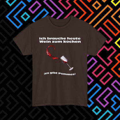 "Wein zum kochen" T-Shirt Unisex