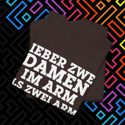 "Lieber zwei Damen im Arm" T-Shirt Unisex