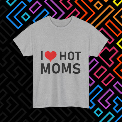 "I ❤️ Hot Moms" T-Shirt Unisex