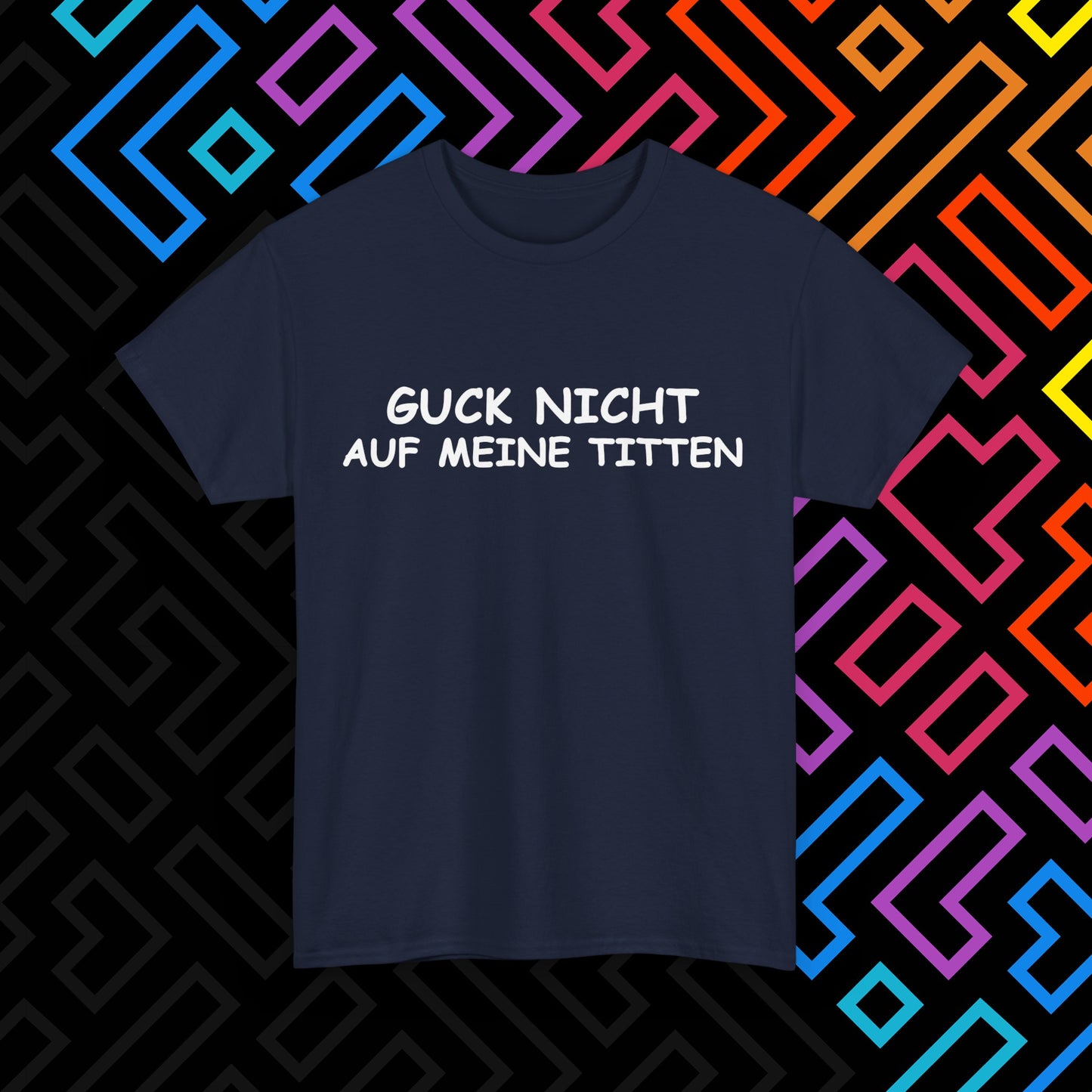 "Guck Nicht" T-Shirt Unisex
